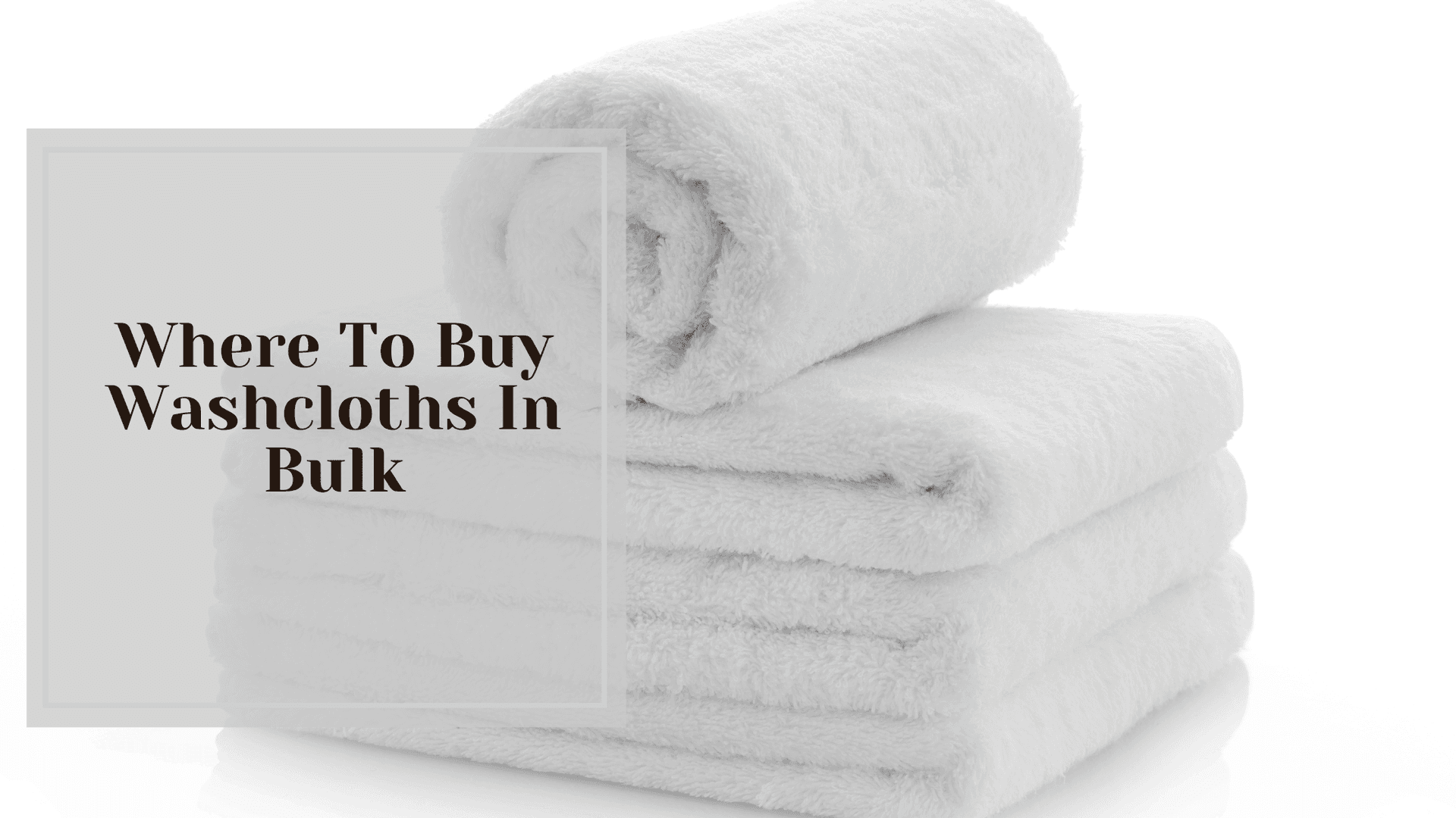 Commercial Washcloth Selection Guide